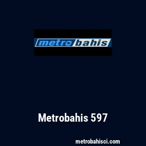 Metrobahis 597